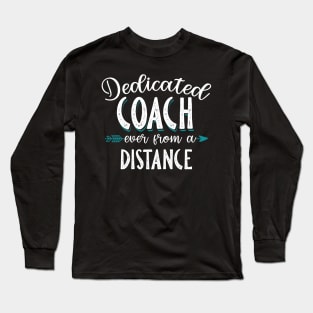 Dedicated Coach Even From A Distance Long Sleeve T-Shirt